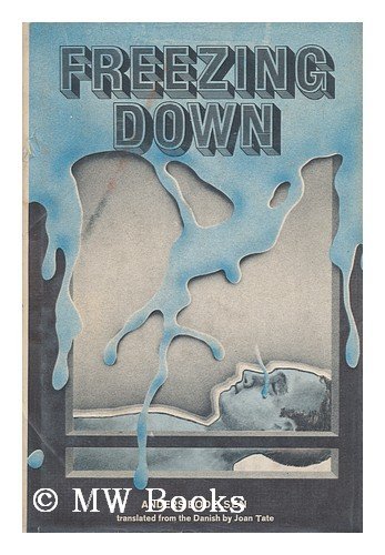 Freezing Down, Anders Bodelsen, ******Bruno has an incurable cancer and his doctor suggests that he think about being frozen until they come up with a cure, but when they unfreeze Bruno things have changed. Translated from Danish.